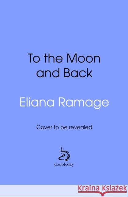 To the Moon and Back Eliana Ramage 9781529939576