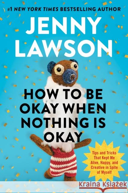 Beautiful Hacks for Broken Heads and Creative Hearts Jenny Lawson 9781529939736