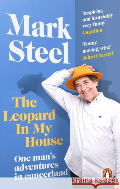 The Leopard in my House: One man’s adventures in cancerland Mark Steel 9781529941036 Ebury Publishing