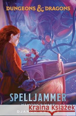 Dungeons & Dragons: Spelljammer: Memory's Wake Django Wexler 9781529941487 Cornerstone