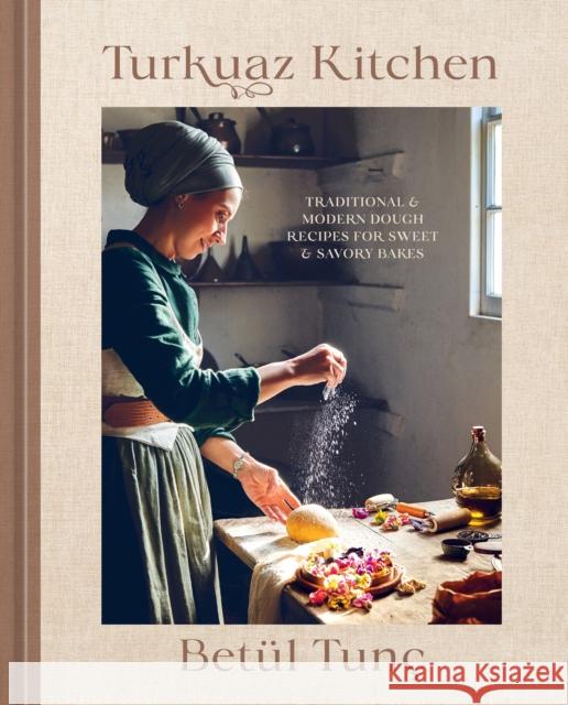 Turkuaz Kitchen: Comforting Recipes for Delicious Sweet & Savoury Bakes Betul Tunc 9781529946550