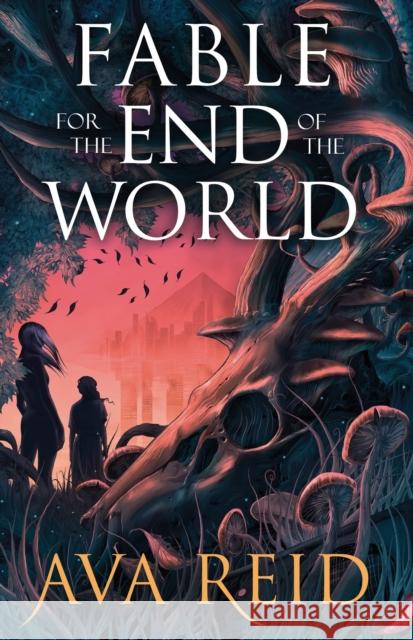 Fable For the End of the World Ava Reid 9781529948301 Cornerstone