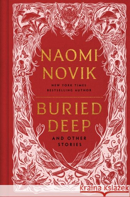 Buried Deep and Other Stories Naomi Novik 9781529950496 Random House