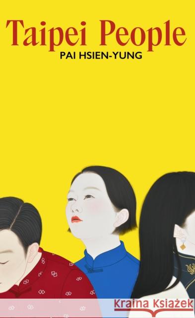 Taipei People Pai Hsien-yung 9781529951509