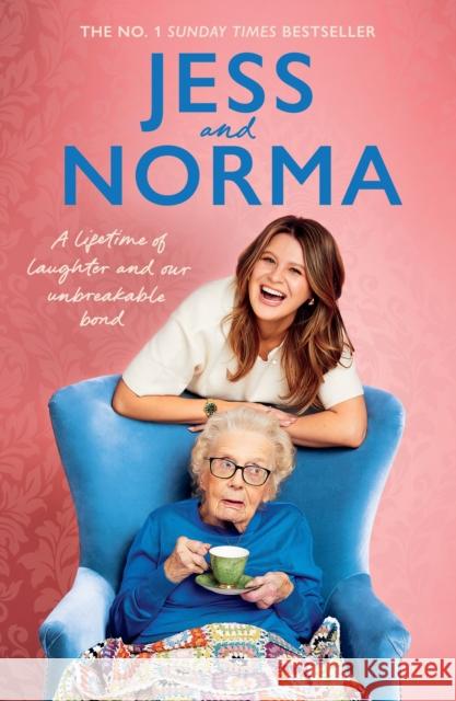 Jess and Norma: A lifetime of laughter and our unbreakable bond Norma Burton 9781529957266