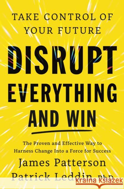 Disrupt Everything James Patterson 9781529962680 Random House
