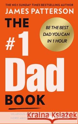 The #1 Dad Book: Be the Best Dad You Can Be James Patterson 9781529962697 Cornerstone