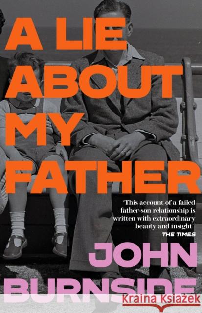 A Lie About My Father John Burnside 9781529962888