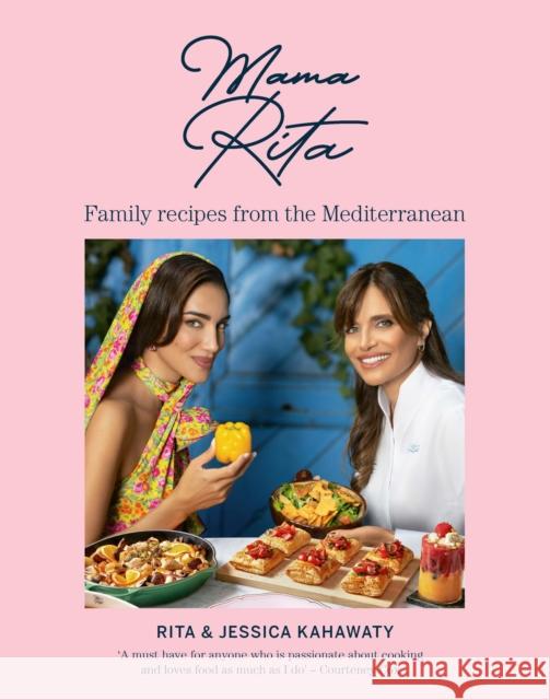 Mama Rita: Family recipes from the Mediterranean Rita Kahawaty 9781529963908 Ebury Publishing