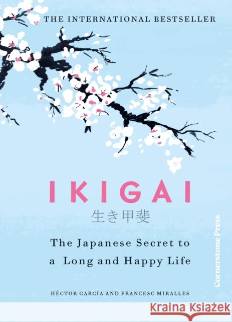 Ikigai: The Japanese secret to a long and happy life Francesc Miralles 9781529970494