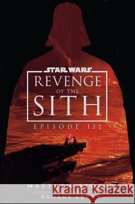 Star Wars: Episode III: Revenge of the Sith: UK 20th Anniversary Deluxe Edition Matthew Stover 9781529972955 Cornerstone