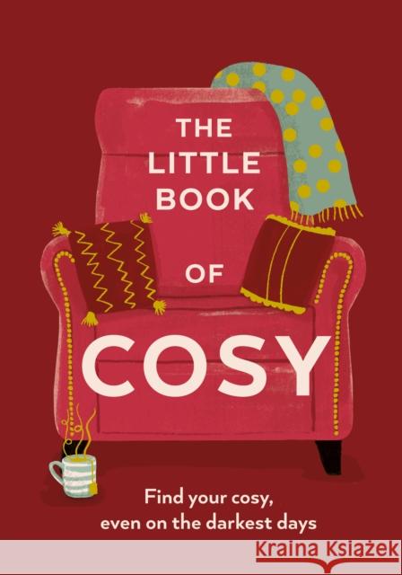 The Little Book of Cosy: Find Your Cosy, Even on the Darkest Days Pop Press 9781529976281 Ebury Publishing