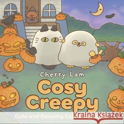 Cosy Creepy: Cute and Relaxing Colouring Book Cherry Lam 9781529979589