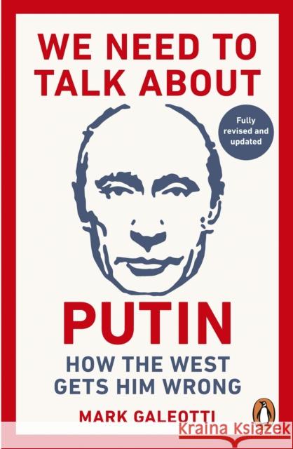 We Need to Talk About Putin: new updated edition Mark Galeotti 9781529981094