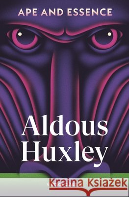 Ape and Essence Aldous Huxley 9781529982718