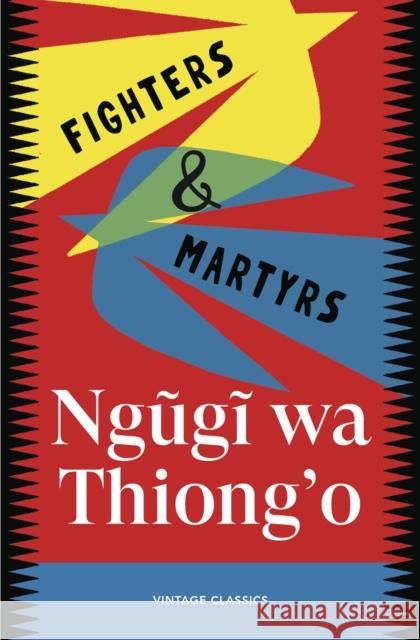 Fighters & Martyrs Ngugi wa Thiong'o 9781529983746