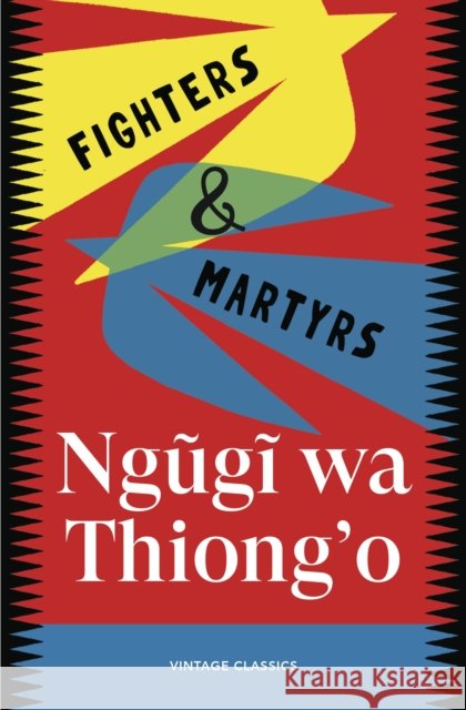 Fighters & Martyrs Ngugi wa Thiong'o 9781529983746