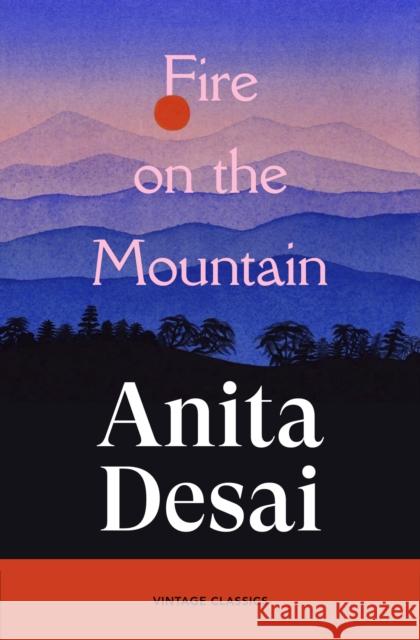 Fire On The Mountain Anita Desai 9781529986044