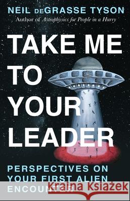 Take Me To Your Leader Neil deGrasse Tyson 9781529997125