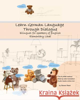 Learn German Language Through Dialogue: bilingual for speakers of English Reed, Steven 9781530000326