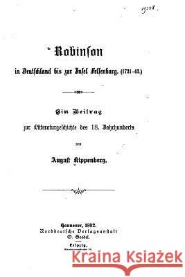 Robinson in Deutschland bis zur Insel Felsenburg Kippenberg, August 9781530001682