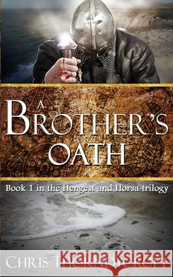 A Brother's Oath Chris Thorndycroft 9781530001798 Createspace Independent Publishing Platform