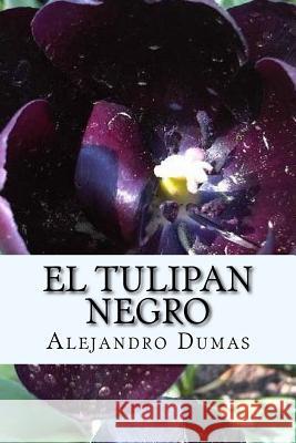 El Tulipan Negro Alejandro Dumas 9781530002061