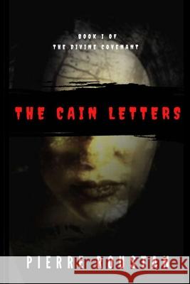The Cain Letters Pierre Roustan 9781530002962 Createspace Independent Publishing Platform