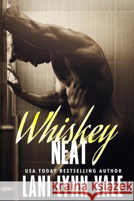 Whiskey Neat Lani Lynn Vale 9781530003778 Createspace Independent Publishing Platform