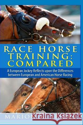 Race Horse Training: Compared Marion N. Seidel Cheryl Ferguson 9781530004027 Createspace Independent Publishing Platform