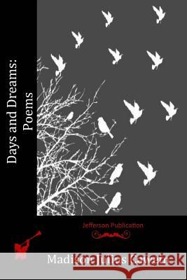 Days and Dreams: Poems Madison Julius Cawein 9781530004317