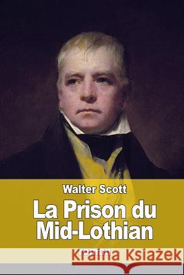 La Prison du Mid-Lothian: ou La jeune caméronienne Montemont, Albert 9781530004935