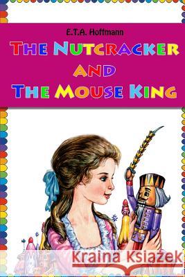 The Nutcracker and The Mouse King E T a Hoffmann 9781530006311 Createspace Independent Publishing Platform