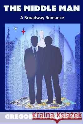 The Middle Man Gregory a. Kompes 9781530007080 Createspace Independent Publishing Platform