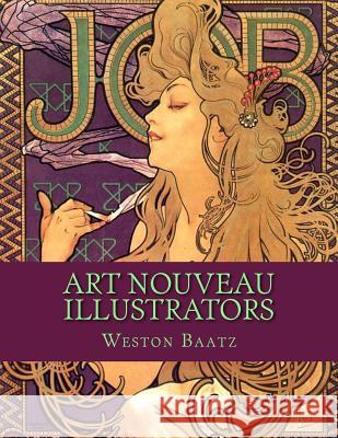 Art Nouveau Illustrators Weston Baatz 9781530007332 Createspace Independent Publishing Platform