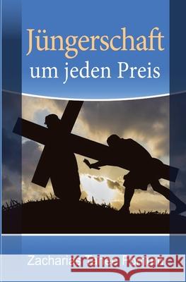 Jüngerschaft Um Jeden Preis Fomum, Zacharias Tanee 9781530007981 Createspace Independent Publishing Platform