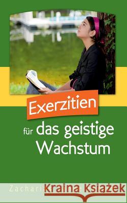 Exerzitien Für Das Geistige Wachstum Zacharias Tanee Fomum 9781530008636 Createspace Independent Publishing Platform