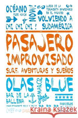 Pasajero Improvisado: Surf, Aventuras y Sueños Douglas, Augusto 9781530008711