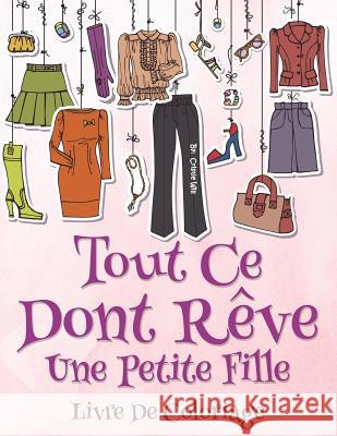 Tout ce dont reve une petite fille: Livre de coloriage Will, Cristie 9781530010929