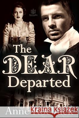 The Dear Departed Anne Roebuck 9781530011353 Createspace Independent Publishing Platform