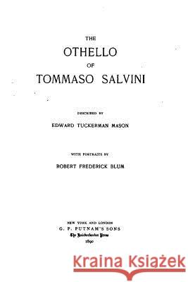 The Othello of Tommaso Salvini Edward Tuckerman Mason 9781530017331