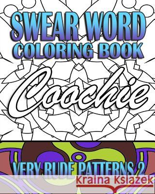 Swear Word Coloring Book: Very Rude Patterns 2 Rude Jude Swear Word Coloring Book 9781530017898 Createspace Independent Publishing Platform