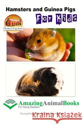 Hamsters and Guinea Pigs for Kids Molly Davidson John Davidson Mendon Cottage Books 9781530018765