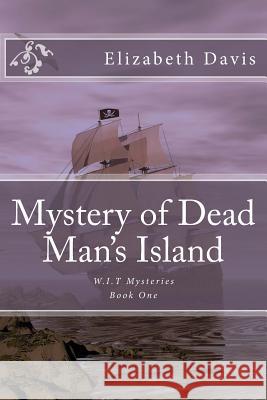 Mystery of Dead Man's Island Elizabeth Davis 9781530022960 Createspace Independent Publishing Platform