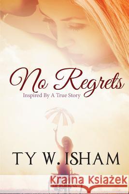 No Regrets Ty W. Isham 9781530026364