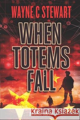 When Totems Fall Wayne C Stewart 9781530027507