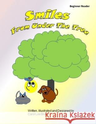 Smiles From Under The Tree: Smiles From Under The Tree Brunk, Carol Lee 9781530028252
