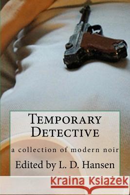 Temporary Detective Larry D. Hansen Hansen Scott Karin Hallen 9781530029020