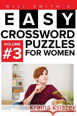 Will Smith Easy Crossword Puzzles For Women - Volume 3 Smith, Will 9781530029815 Createspace Independent Publishing Platform