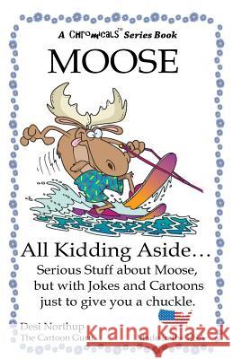 Moose - All Kidding Aside: Jokes & Cartoons in Black and White Desi Northup 9781530030897 Createspace Independent Publishing Platform